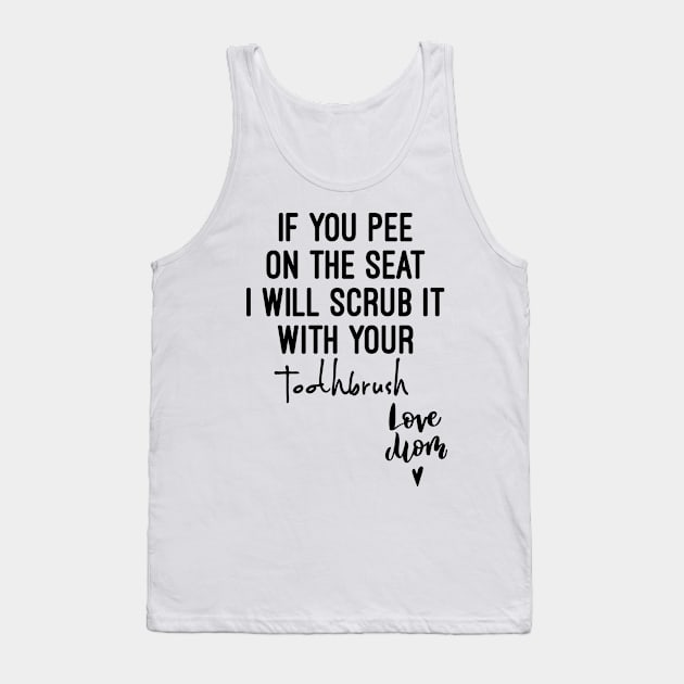 If you pee on the seat Tank Top by Raw Designs LDN